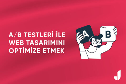 A/B Testleri ile Web Tasarımını Optimize Etmek 